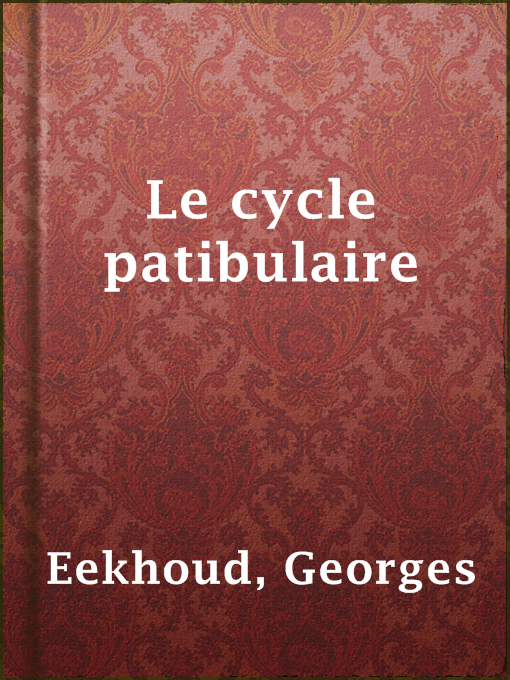 Title details for Le cycle patibulaire by Georges Eekhoud - Available